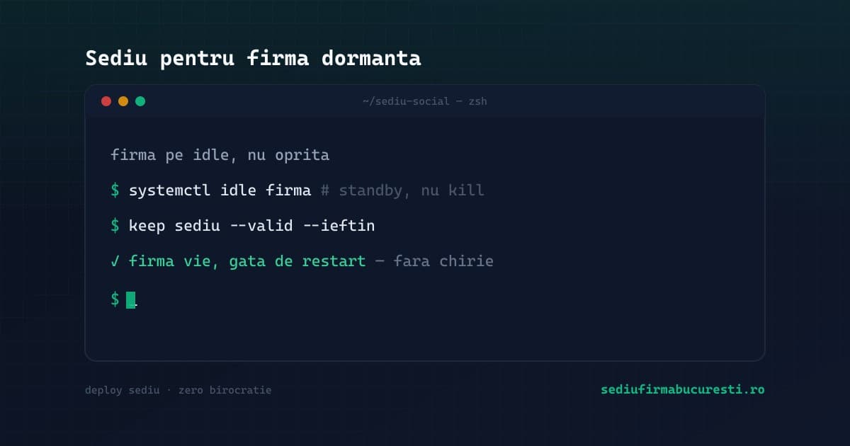 Sediu social pentru o firmă dormantă în standby în 2026 — ieftin și valid — SediuFirmaBucuresti.ro